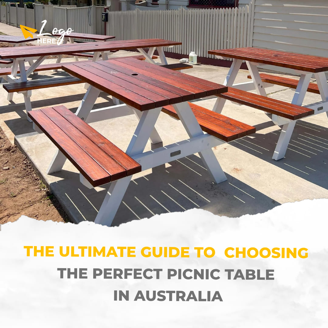 The Ultimate Guide to Choosing the Perfect Picnic Table in Australia